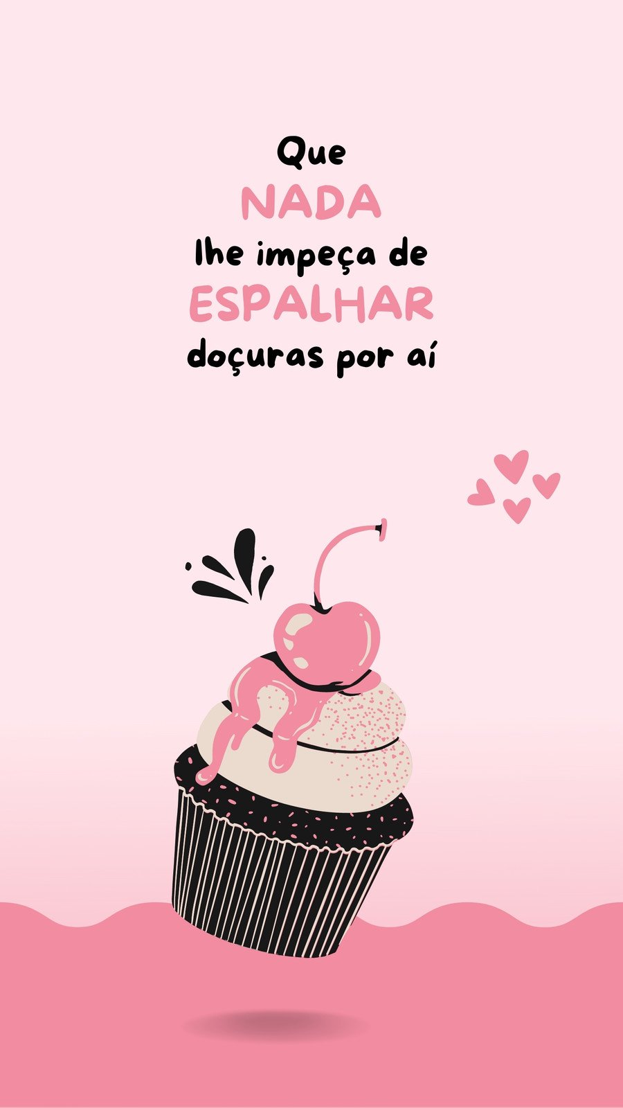 Instagram story doce cupcake motivacional rosa