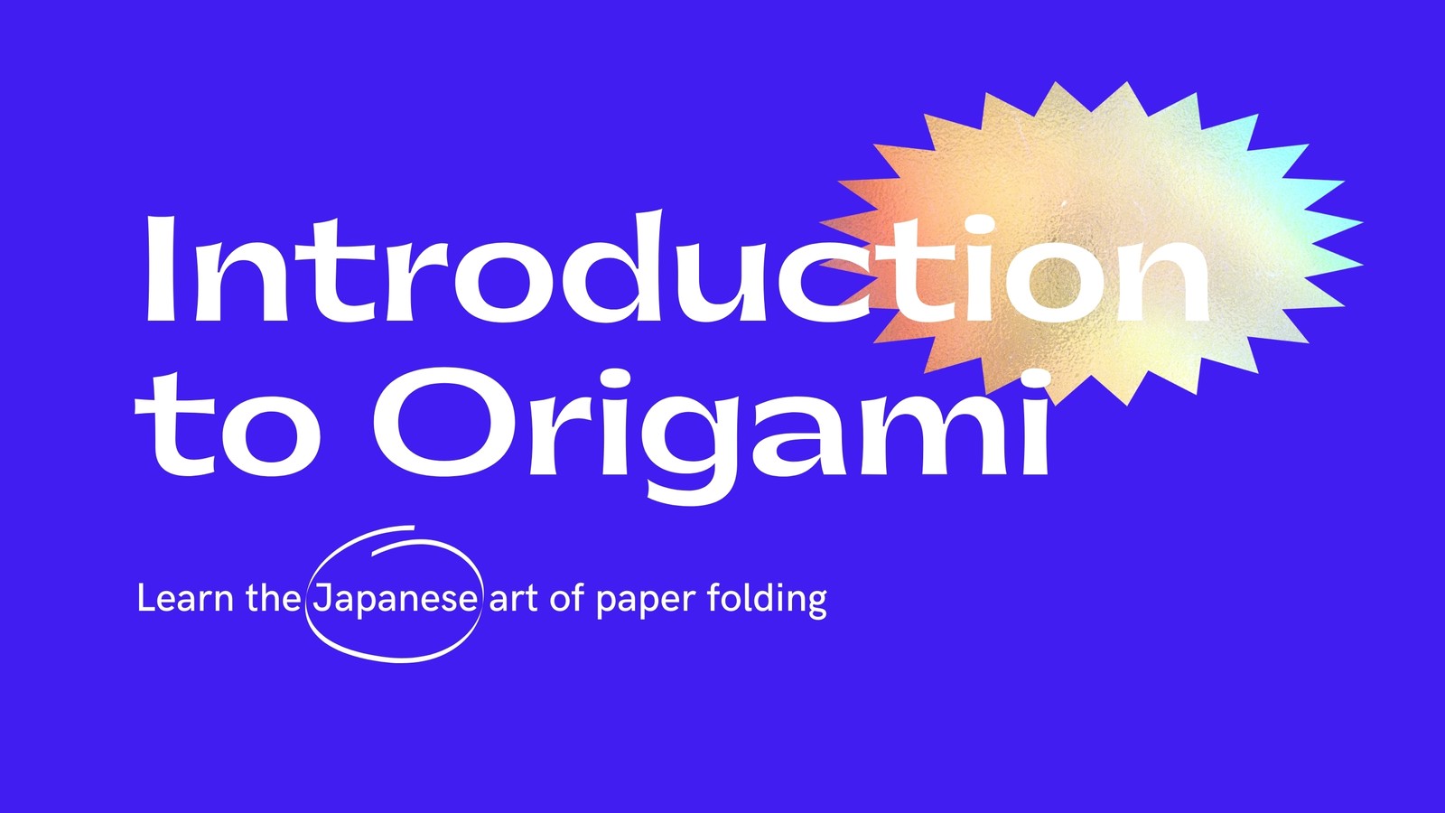 Origami: Learn The Japanese Art of Paper Folding