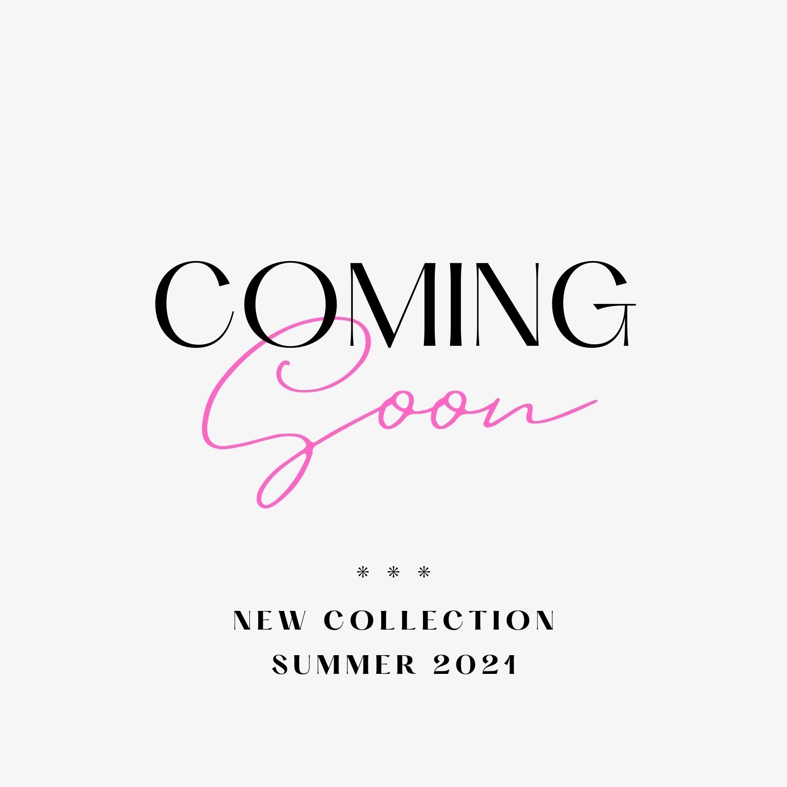 New Arrivals Coming Soon