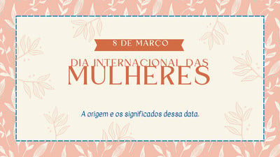 Modelos gratuitos e personalizáveis de Dia Internacional da Mulher - Canva