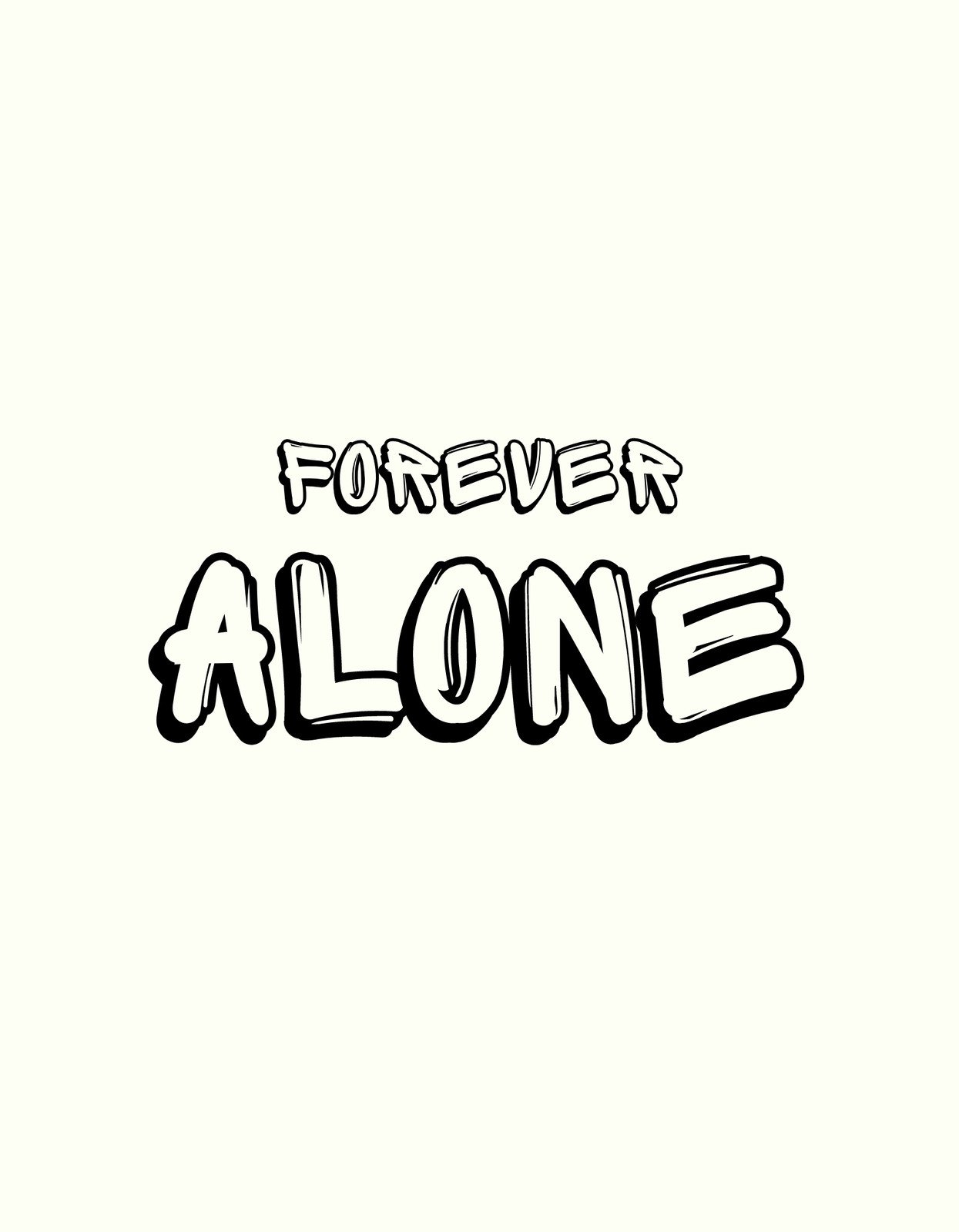 Black White Simple Forever Alone Text T-shirt